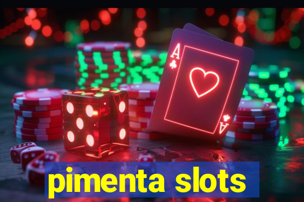 pimenta slots